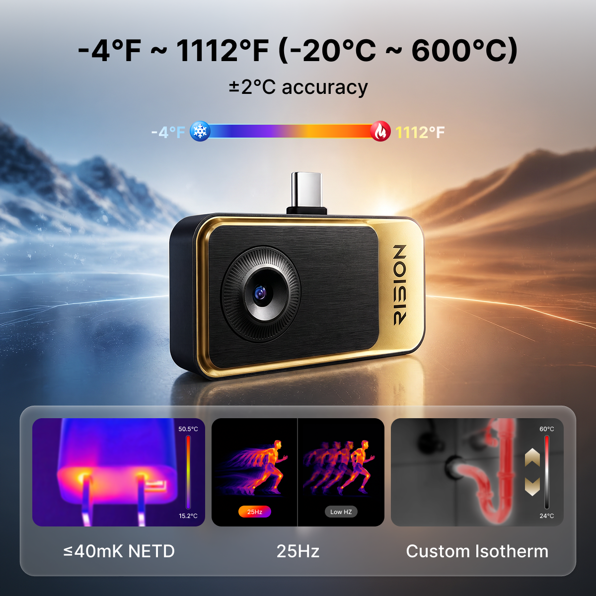 The RISION Magic infrared camera measures a broad temperature range from -4°F to 1112°F(-20°C to 600°C) 